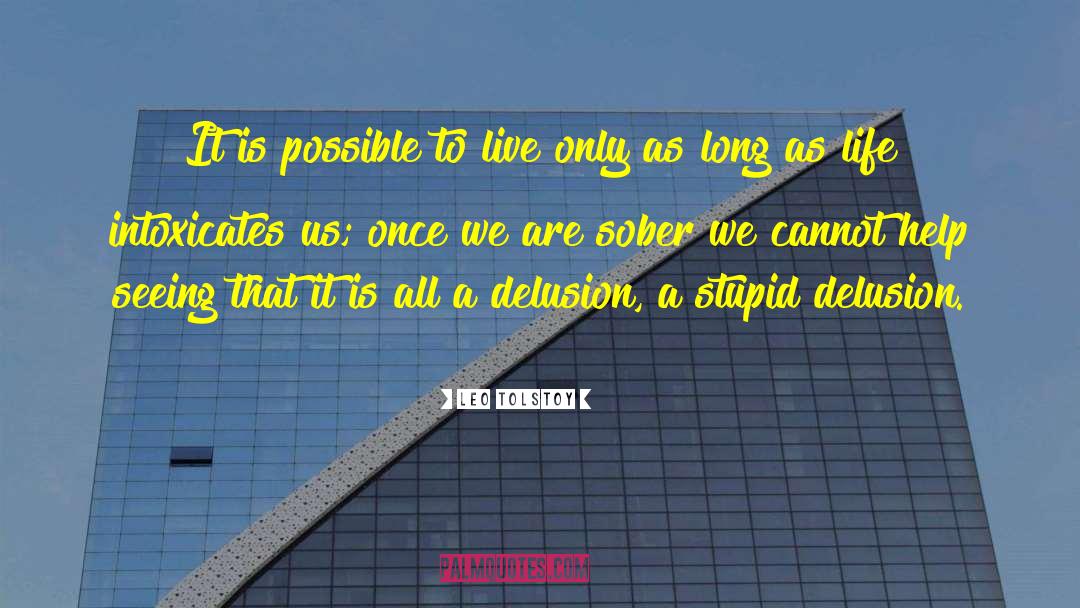 Leo Tolstoy Quotes: It is possible to live