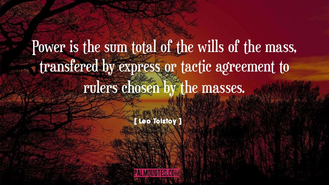 Leo Tolstoy Quotes: Power is the sum total
