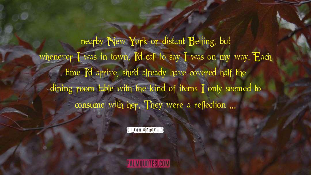 Leon Berger Quotes: nearby New York or distant