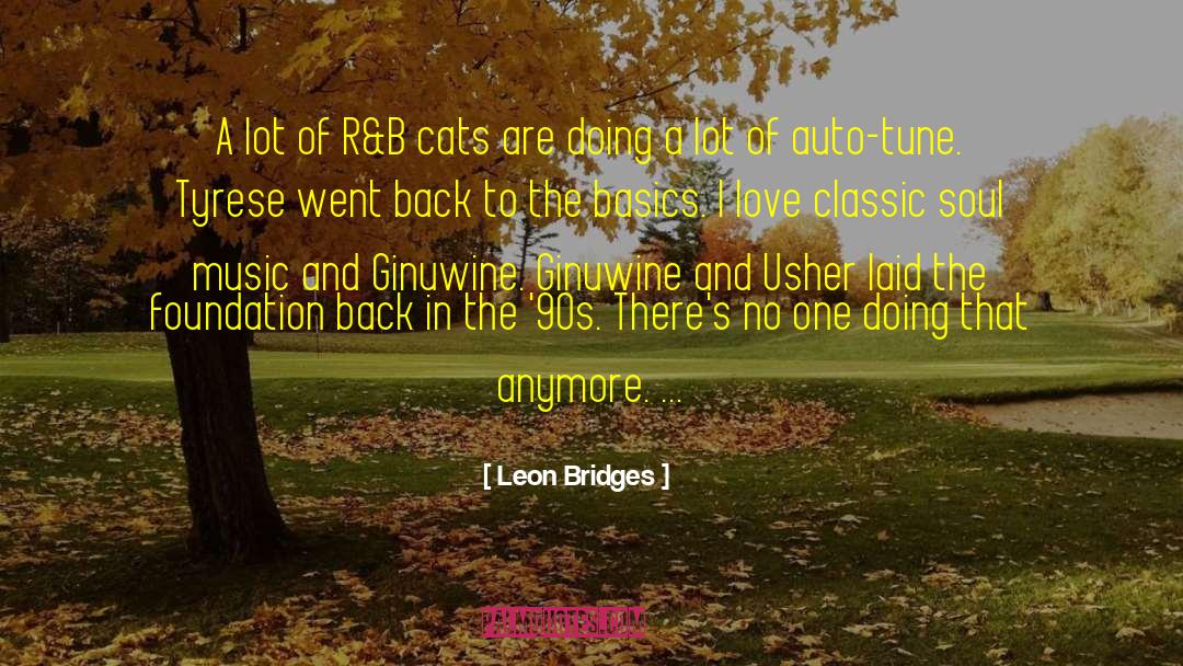 Leon Bridges Quotes: A lot of R&B cats