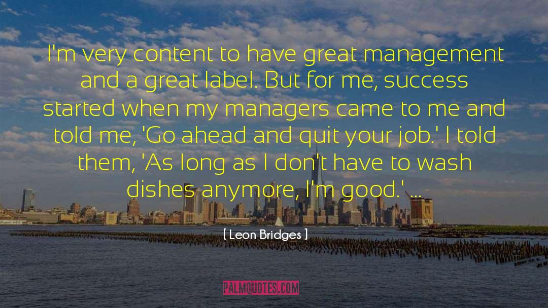 Leon Bridges Quotes: I'm very content to have
