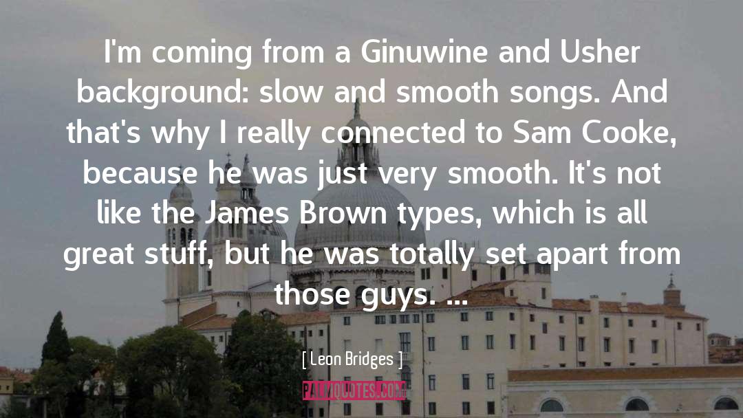 Leon Bridges Quotes: I'm coming from a Ginuwine