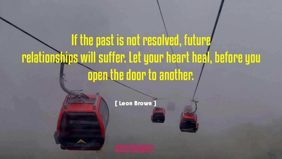 Leon Brown Quotes: If the past is not