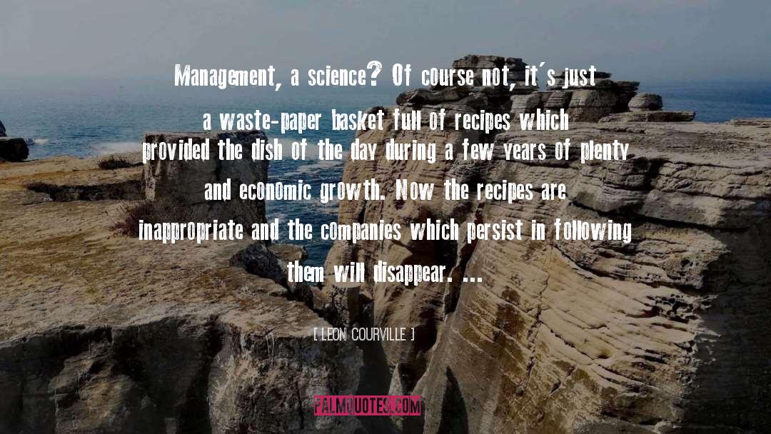 Leon Courville Quotes: Management, a science? Of course