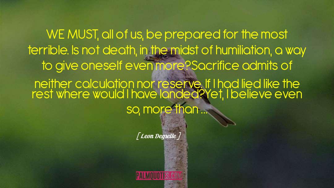 Leon Degrelle Quotes: WE MUST, all of us,