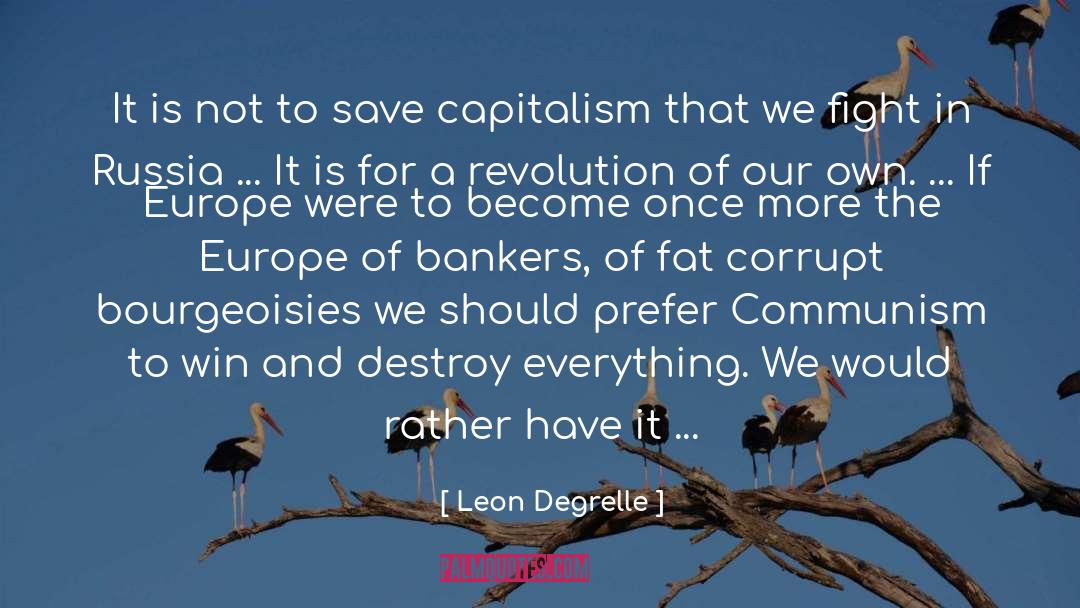 Leon Degrelle Quotes: It is not to save