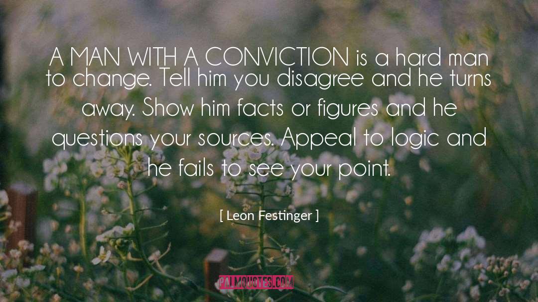 Leon Festinger Quotes: A MAN WITH A CONVICTION