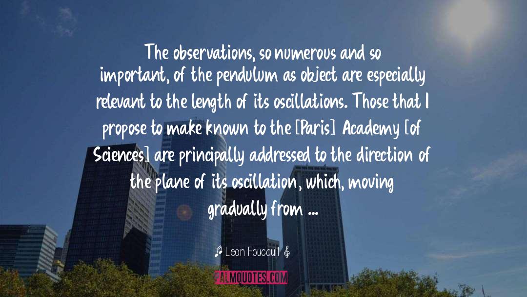 Leon Foucault Quotes: The observations, so numerous and