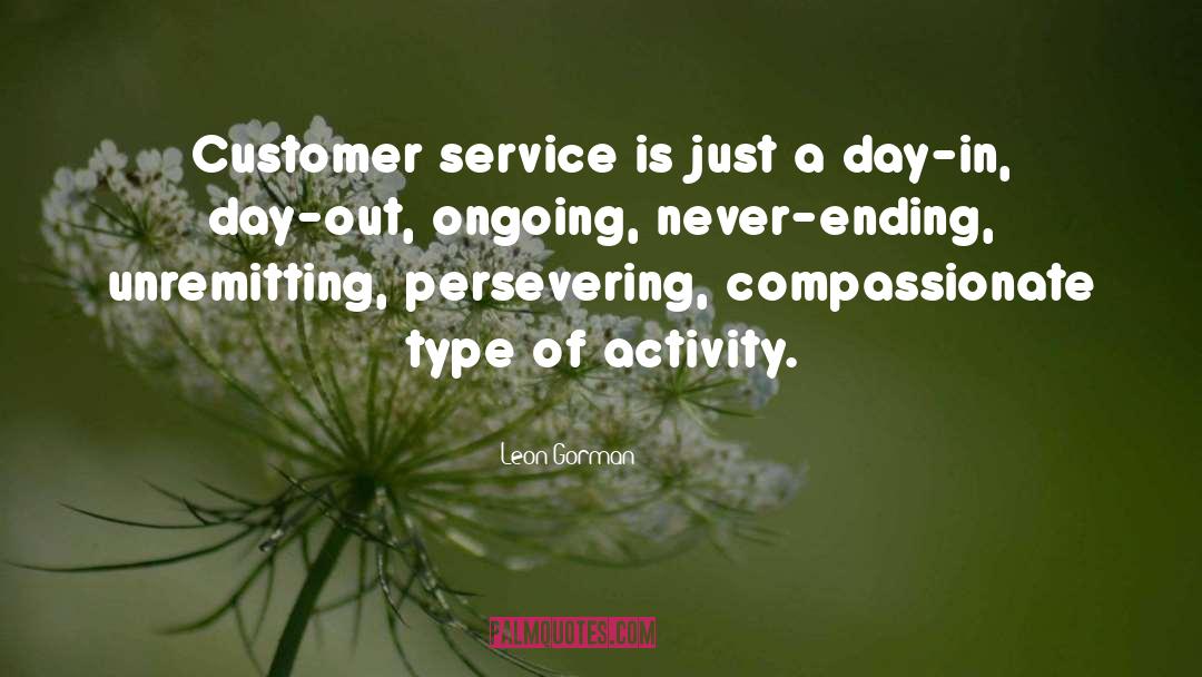 Leon Gorman Quotes: Customer service is just a