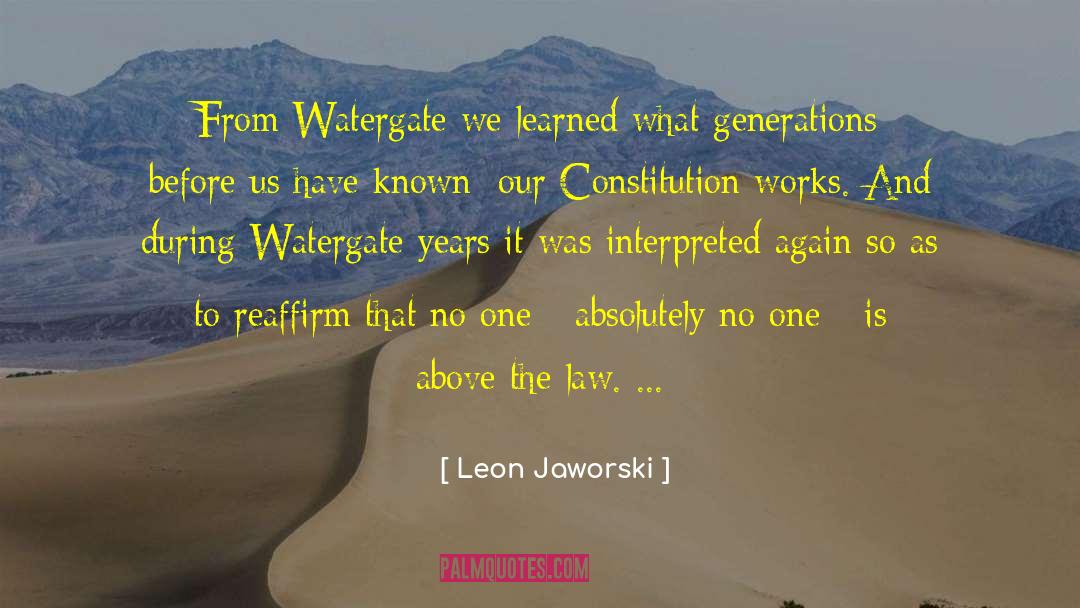 Leon Jaworski Quotes: From Watergate we learned what