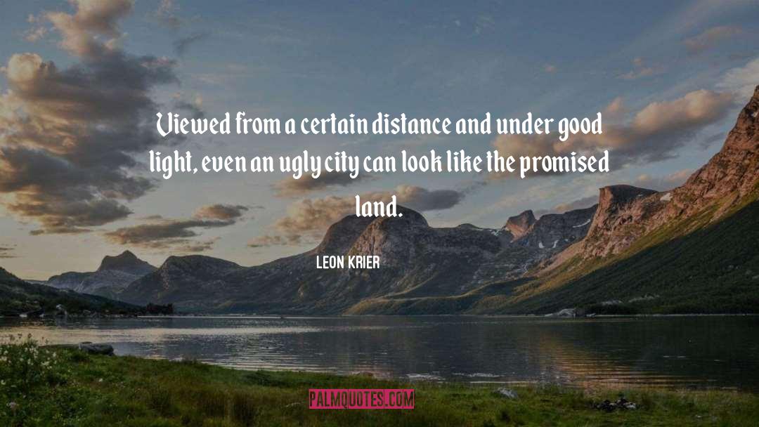 Leon Krier Quotes: Viewed from a certain distance