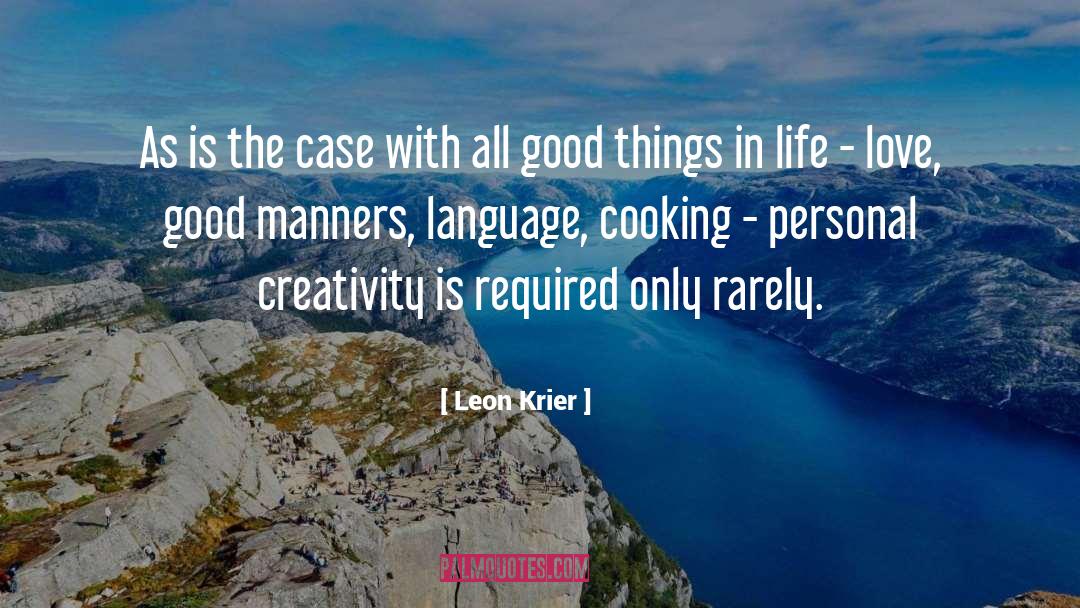 Leon Krier Quotes: As is the case with
