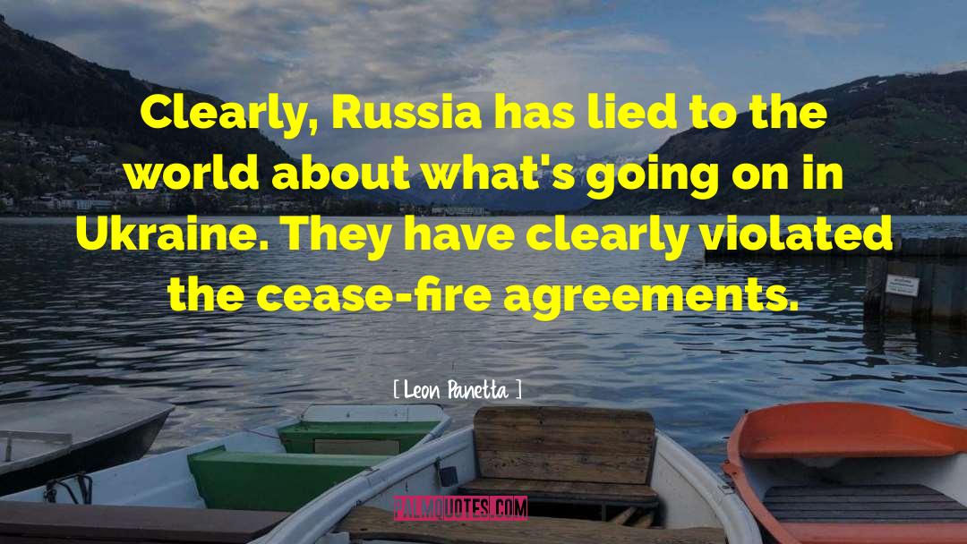 Leon Panetta Quotes: Clearly, Russia has lied to
