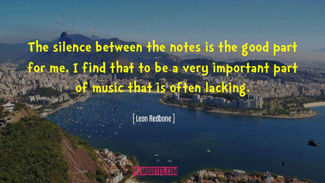 Leon Redbone Quotes: The silence between the notes