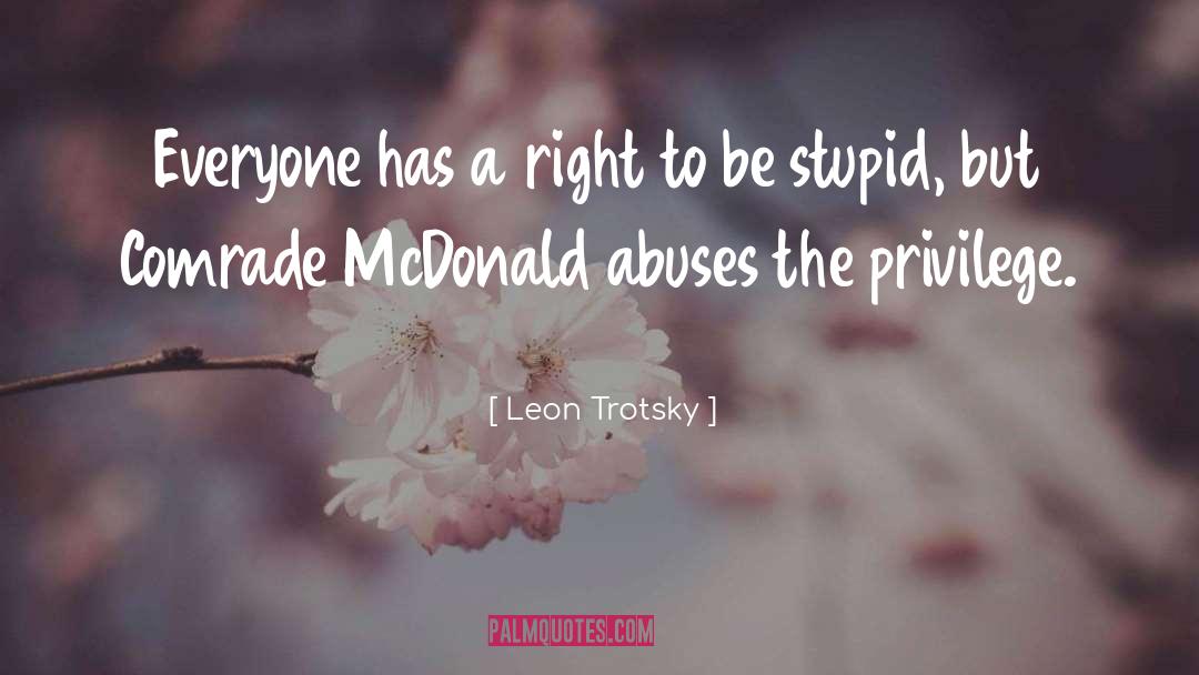 Leon Trotsky Quotes: Everyone has a right to