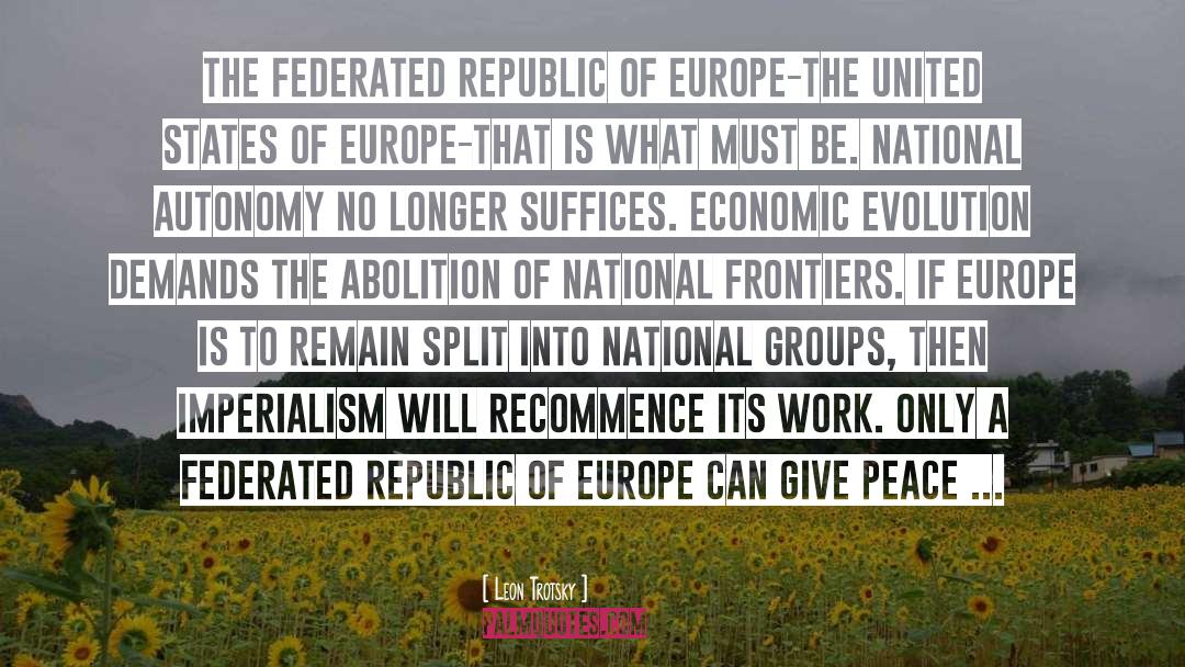 Leon Trotsky Quotes: The Federated Republic of Europe-the