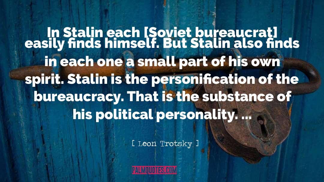 Leon Trotsky Quotes: In Stalin each [Soviet bureaucrat]