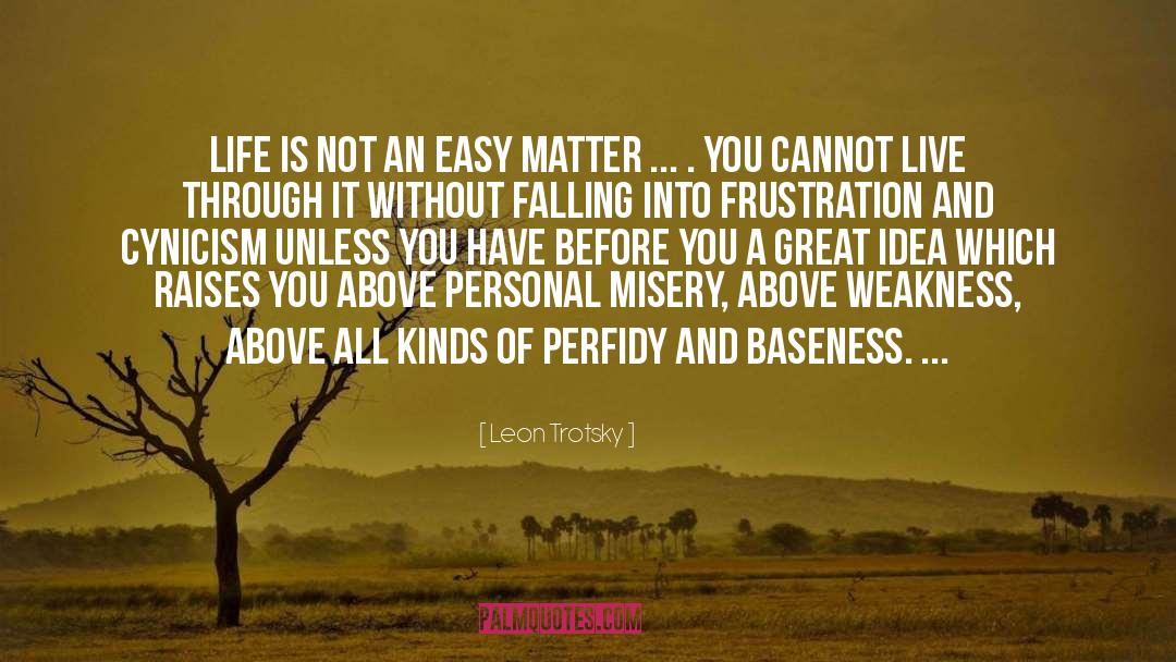 Leon Trotsky Quotes: Life is not an easy