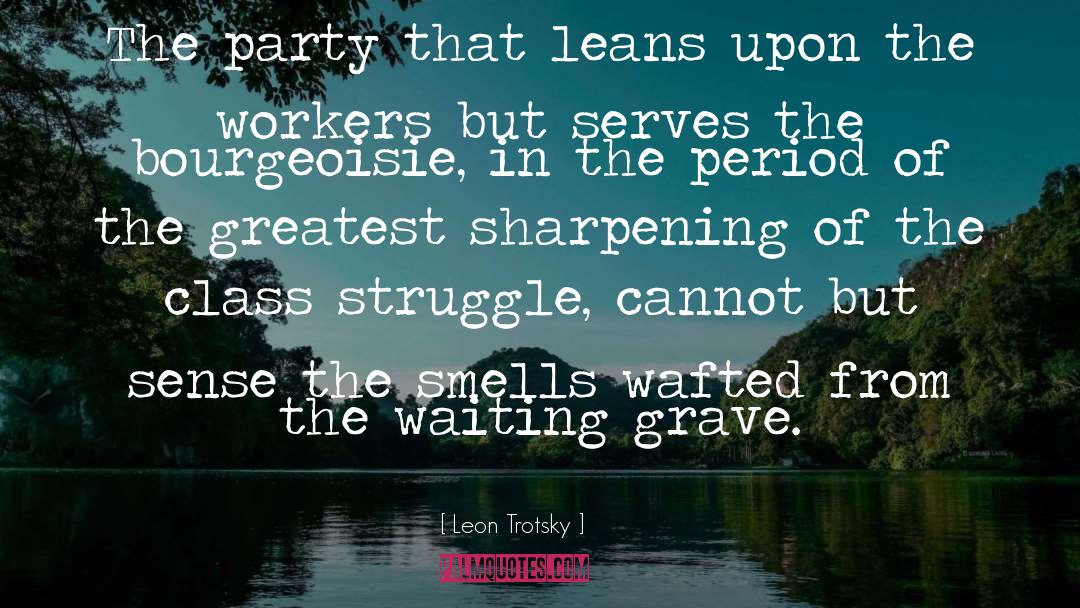 Leon Trotsky Quotes: The party that leans upon