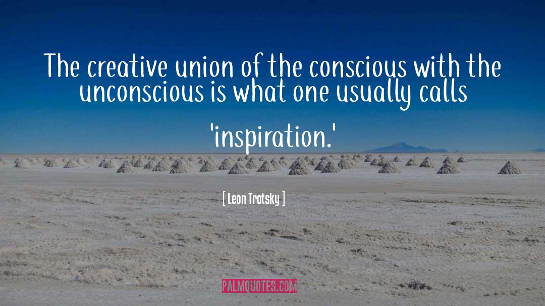 Leon Trotsky Quotes: The creative union of the