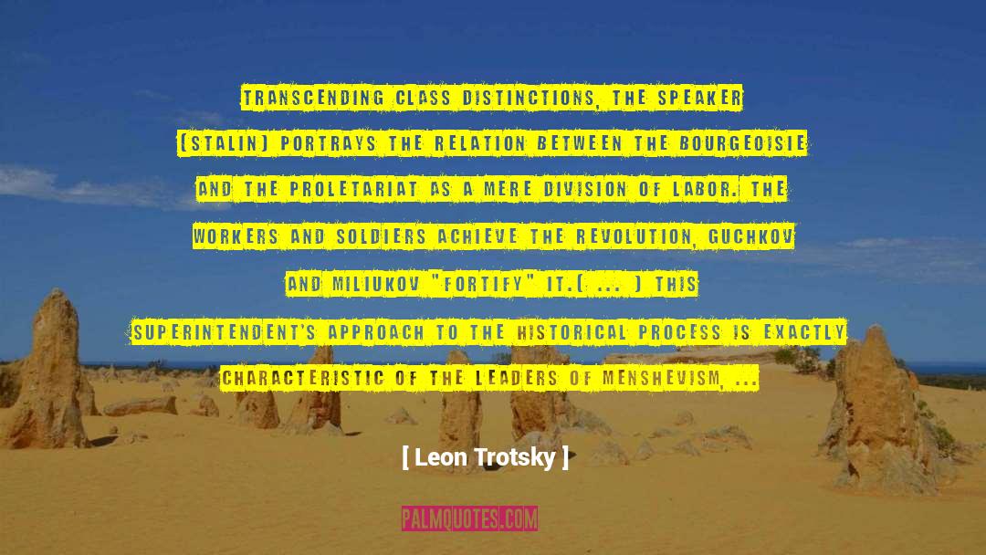 Leon Trotsky Quotes: Transcending class distinctions, the speaker