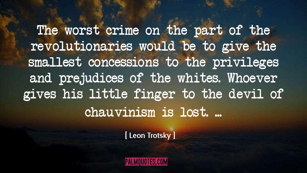 Leon Trotsky Quotes: The worst crime on the