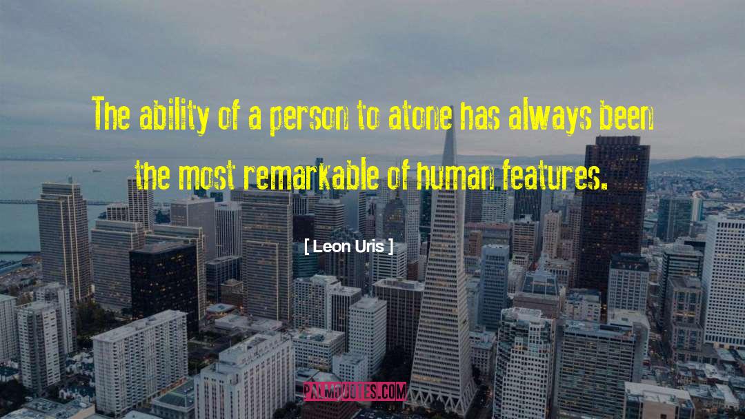 Leon Uris Quotes: The ability of a person