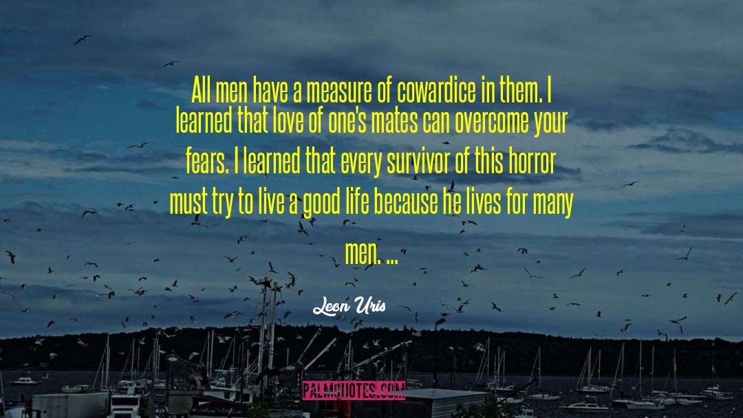 Leon Uris Quotes: All men have a measure