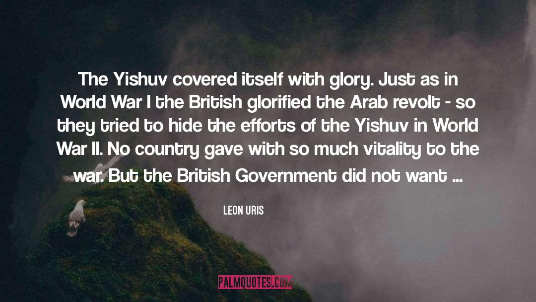 Leon Uris Quotes: The Yishuv covered itself with
