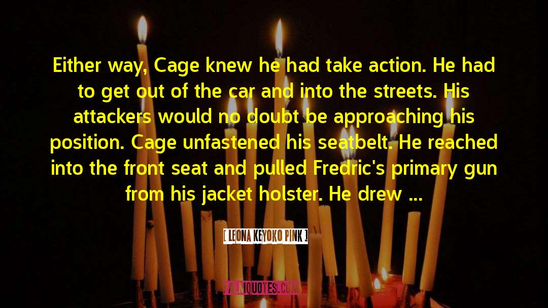 Leona Keyoko Pink Quotes: Either way, Cage knew he