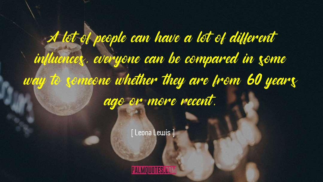 Leona Lewis Quotes: A lot of people can