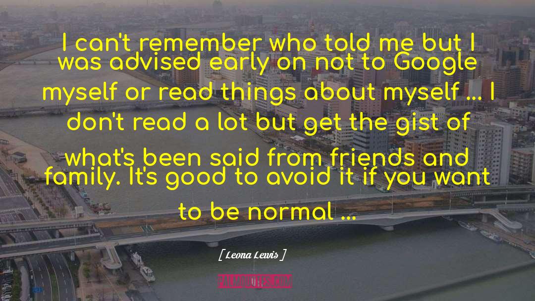 Leona Lewis Quotes: I can't remember who told