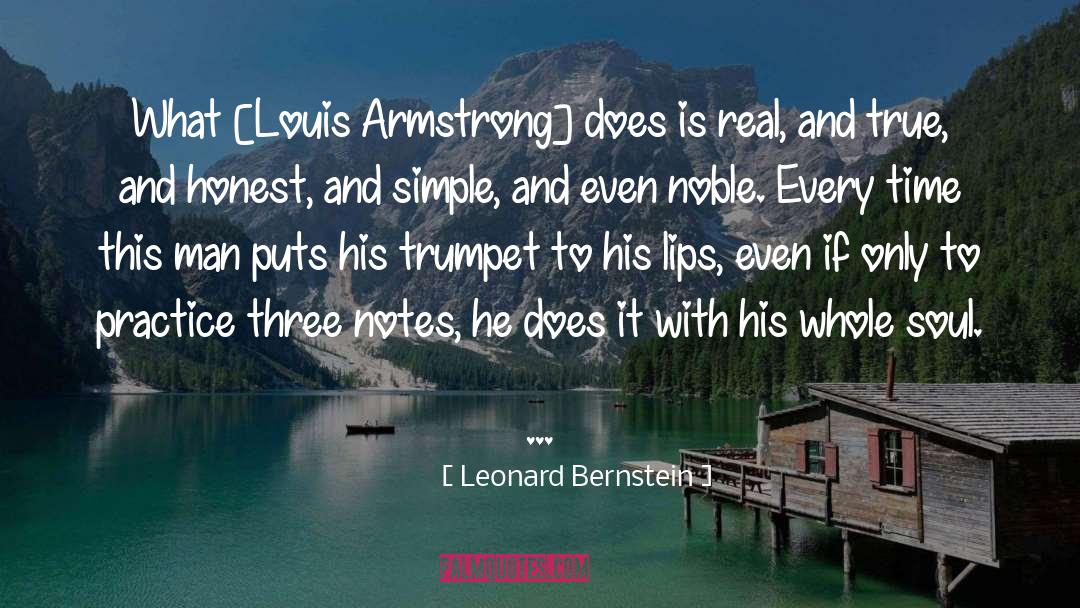 Leonard Bernstein Quotes: What [Louis Armstrong] does is