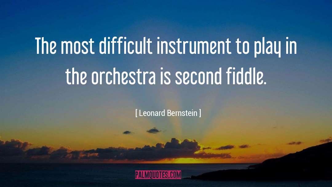 Leonard Bernstein Quotes: The most difficult instrument to