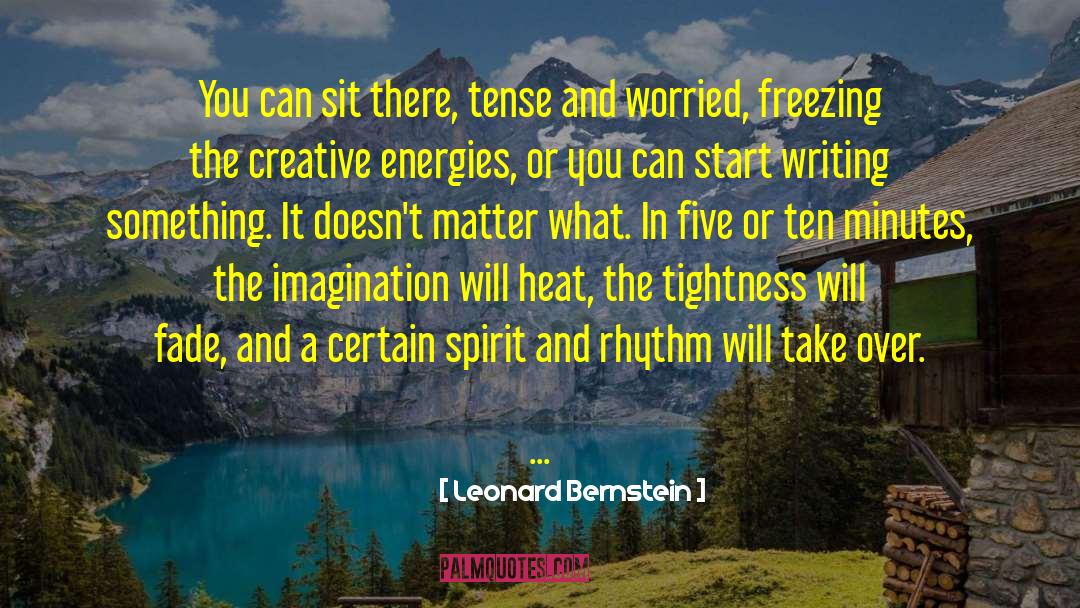 Leonard Bernstein Quotes: You can sit there, tense
