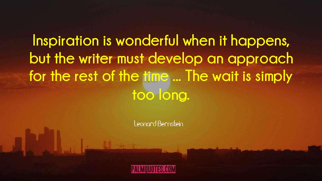 Leonard Bernstein Quotes: Inspiration is wonderful when it