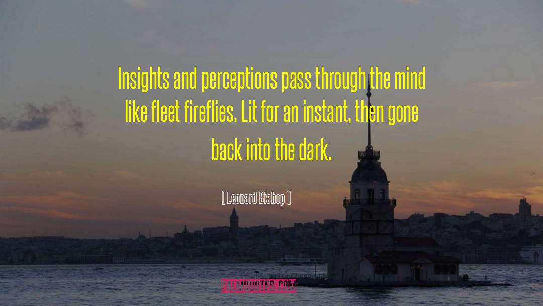 Leonard Bishop Quotes: Insights and perceptions pass through