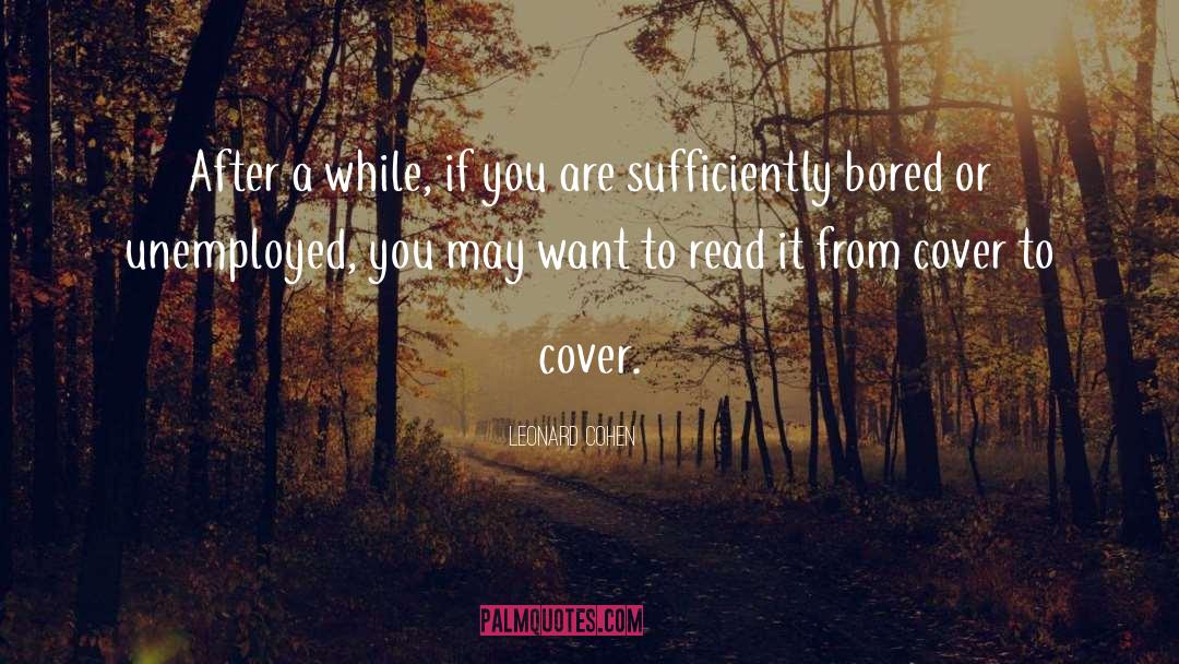 Leonard Cohen Quotes: After a while, if you