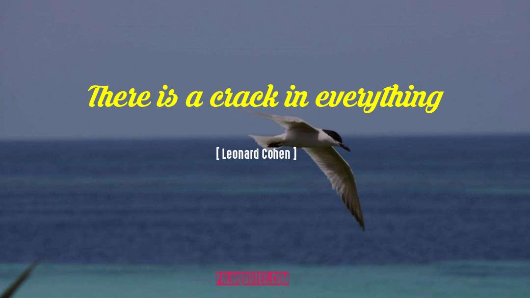 Leonard Cohen Quotes: There is a crack in