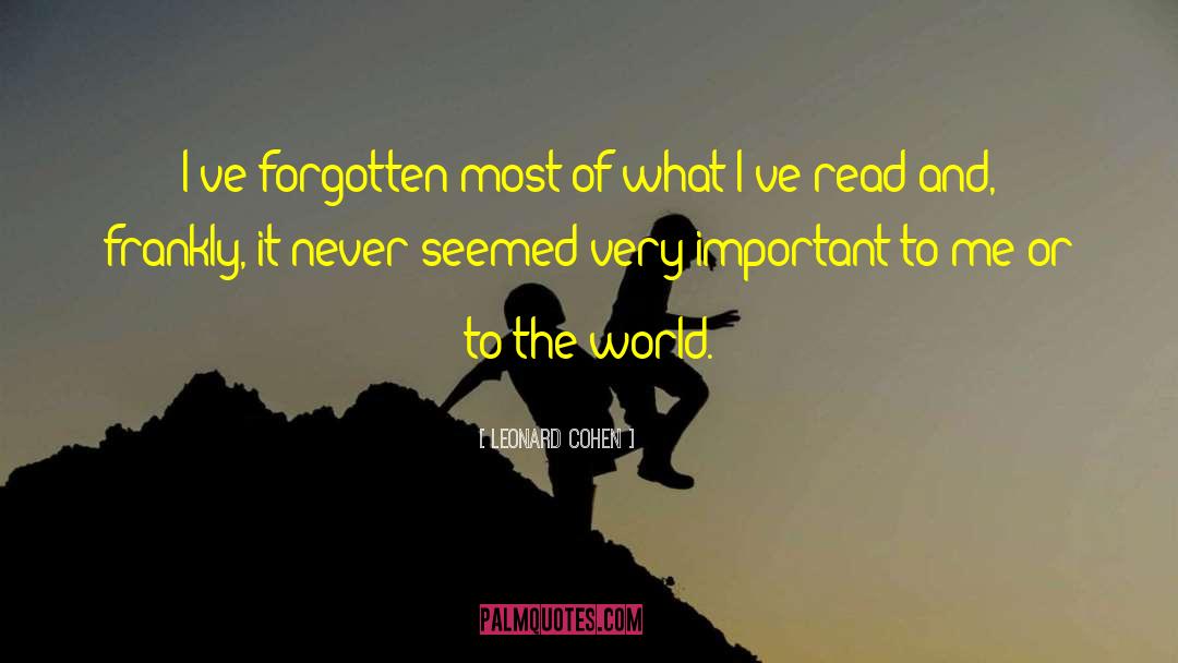 Leonard Cohen Quotes: I've forgotten most of what
