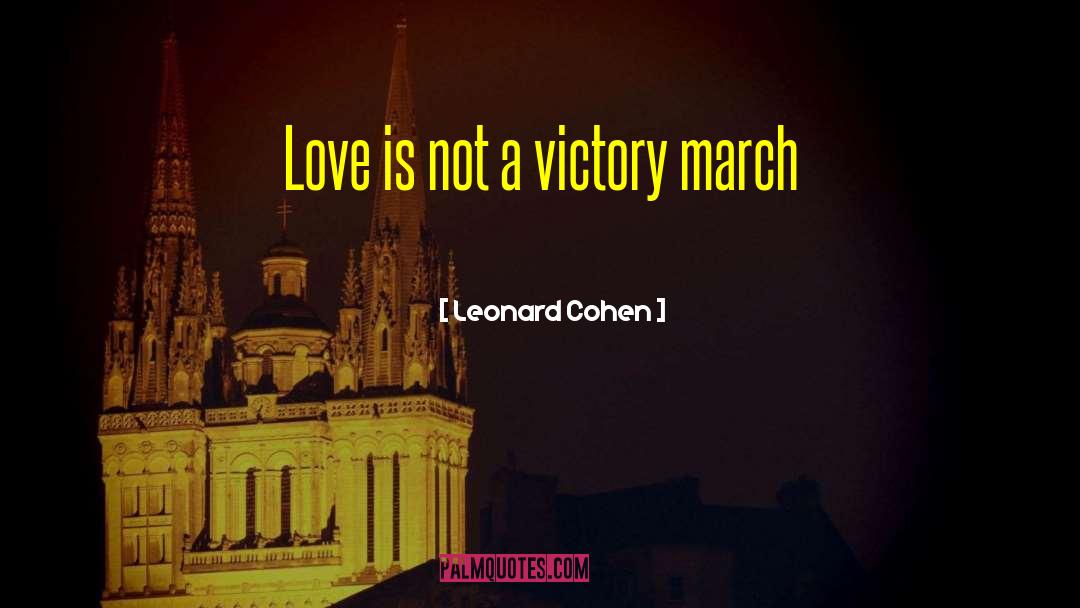 Leonard Cohen Quotes: Love is not a victory