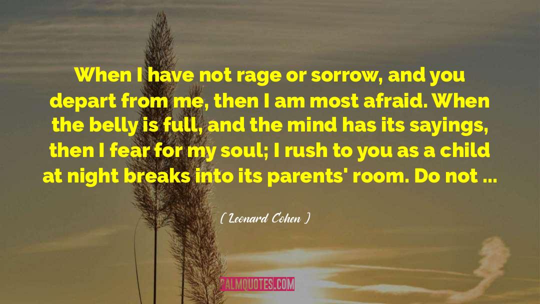 Leonard Cohen Quotes: When I have not rage