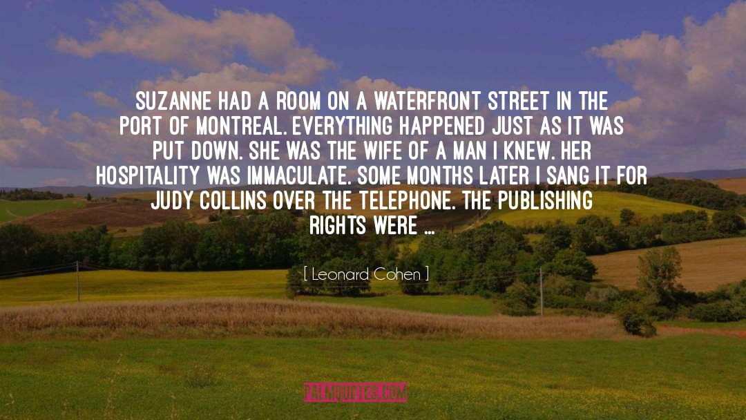 Leonard Cohen Quotes: Suzanne had a room on