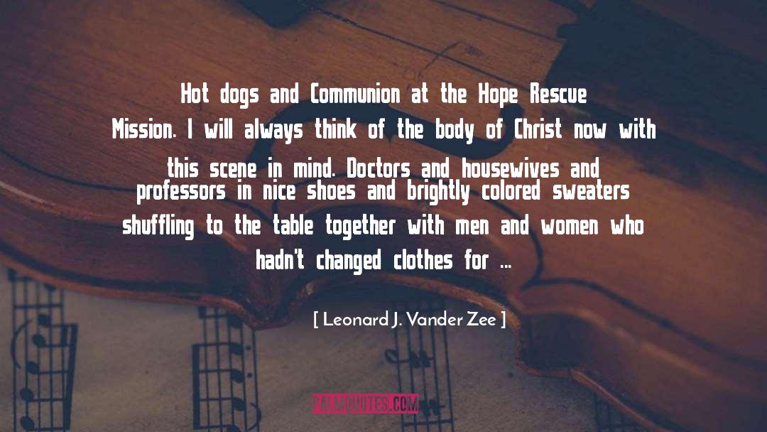 Leonard J. Vander Zee Quotes: Hot dogs and Communion at