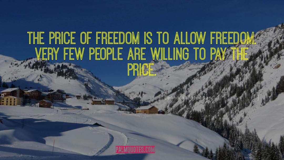 Leonard Jacobson Quotes: The price of freedom is