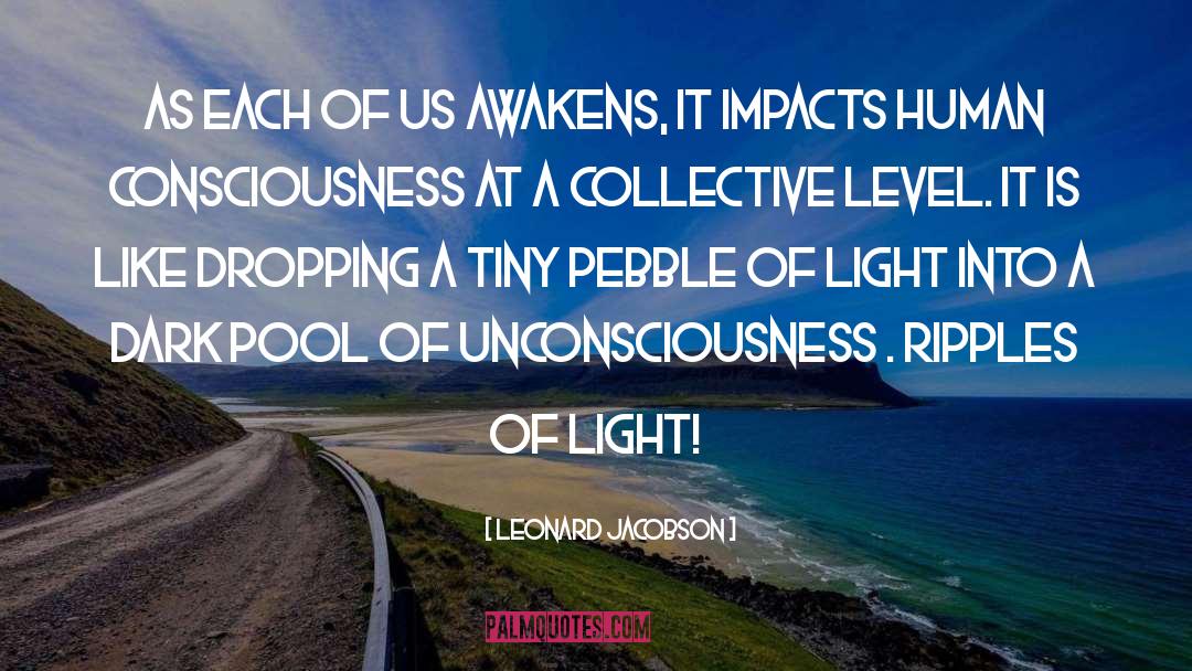 Leonard Jacobson Quotes: As each of us awakens,