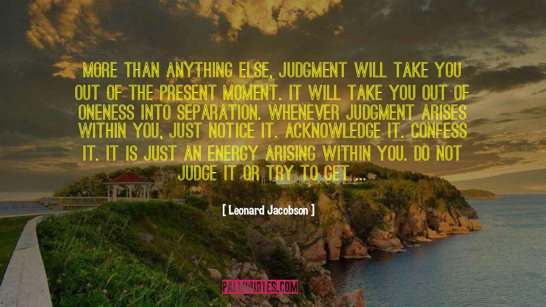 Leonard Jacobson Quotes: More than anything else, judgment