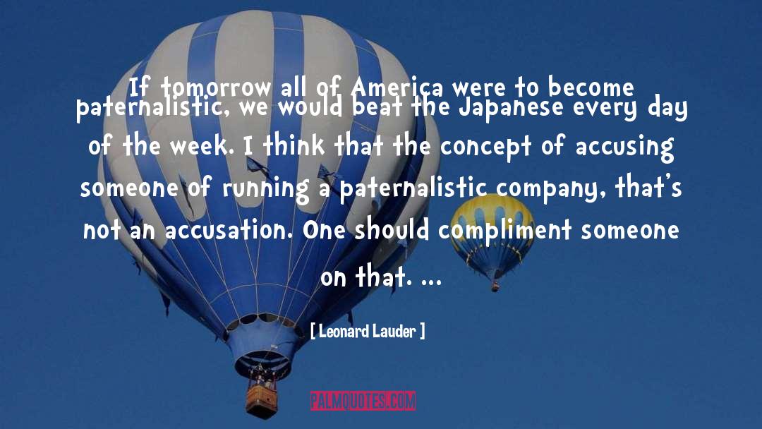 Leonard Lauder Quotes: If tomorrow all of America