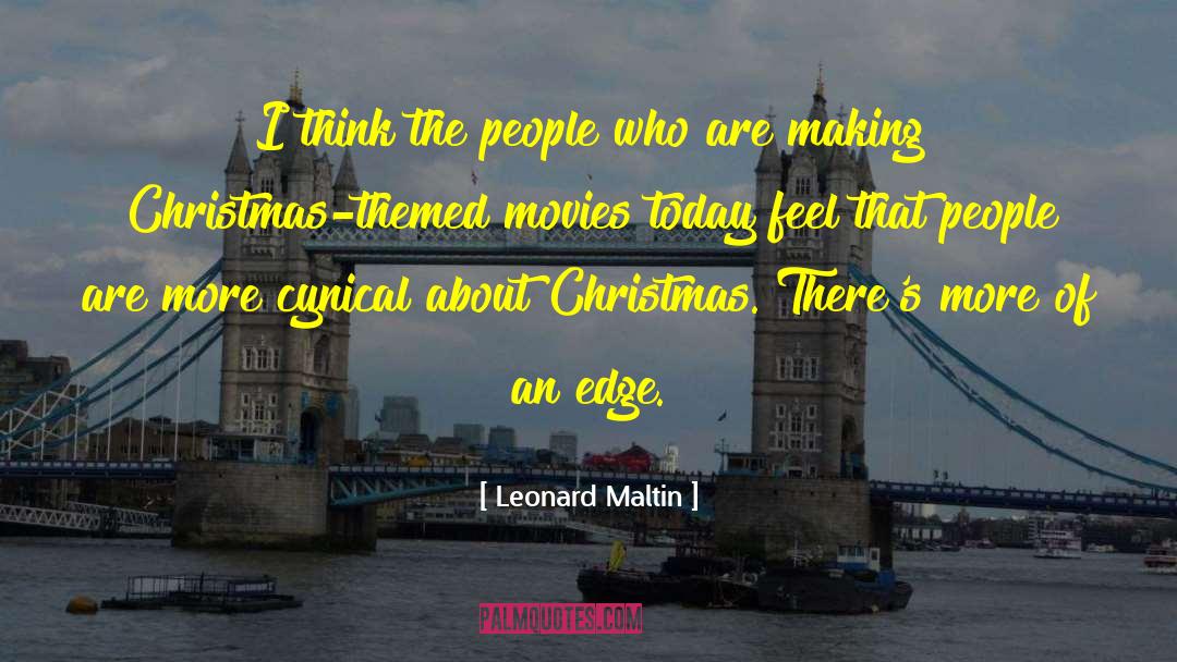 Leonard Maltin Quotes: I think the people who