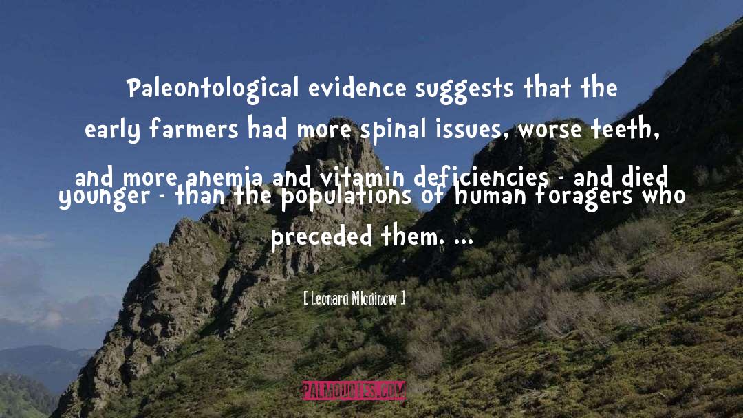 Leonard Mlodinow Quotes: Paleontological evidence suggests that the